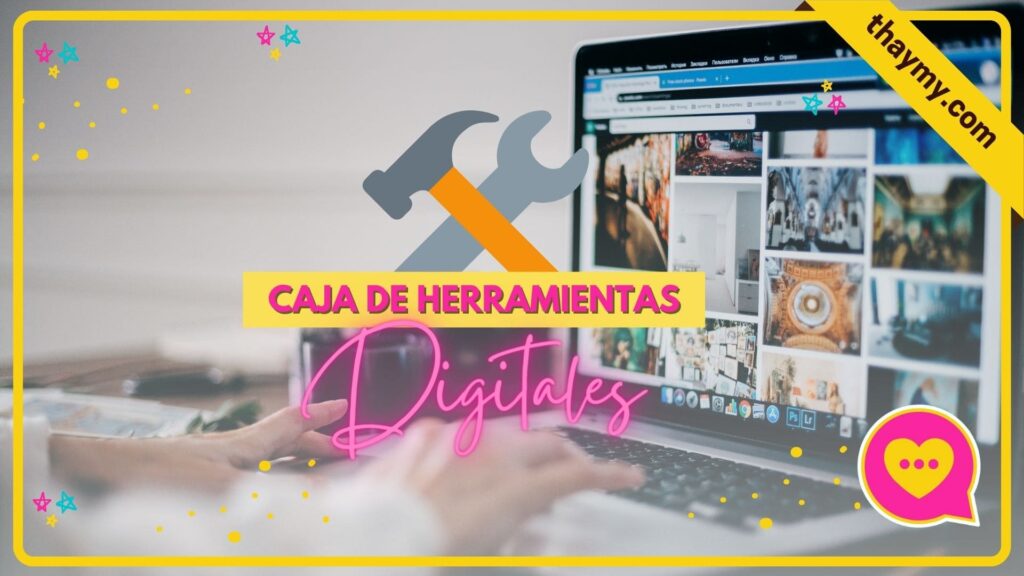 Te comparto mi Caja de Herramientas Digitales #básica